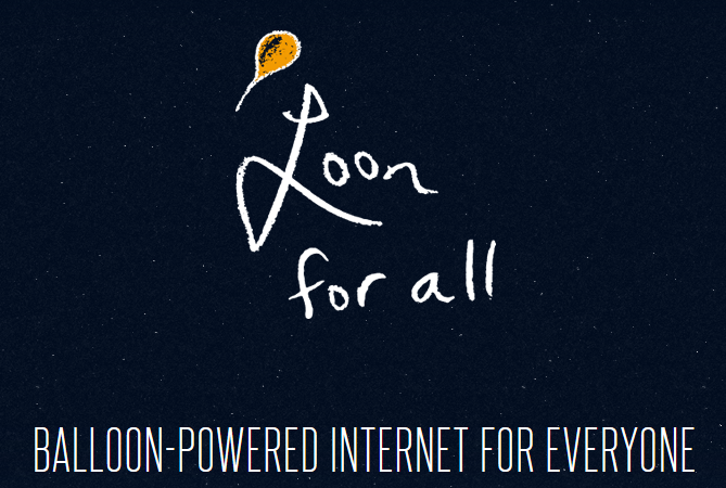 Google Project : Project Loon for All – Balloon Powered Internet For Everyone